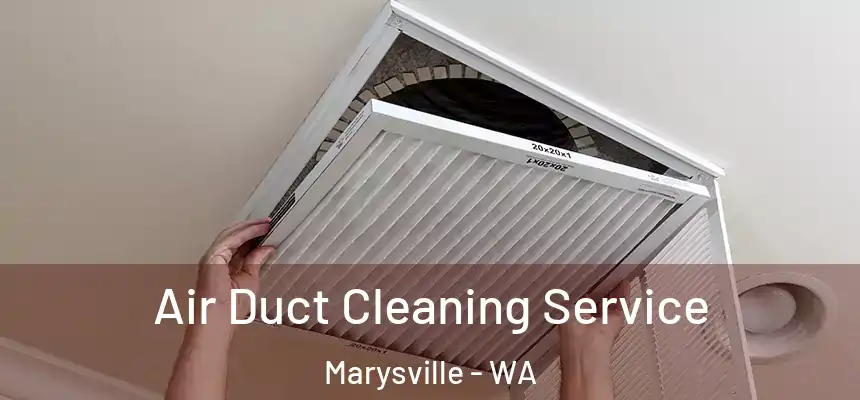  Air Duct Cleaning Service Marysville - WA