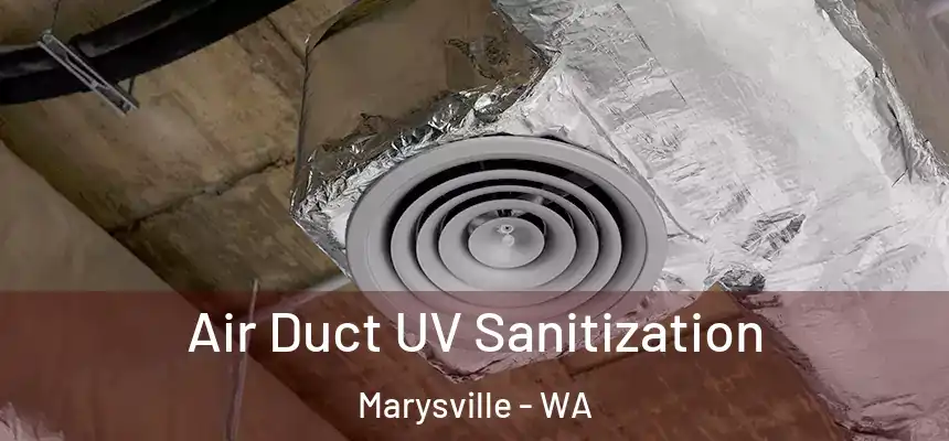  Air Duct UV Sanitization Marysville - WA