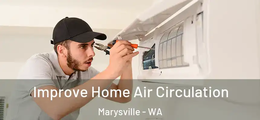  Improve Home Air Circulation Marysville - WA